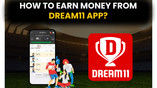 How to earn money from Dream11 App?